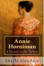 Annie Horniman: A Pioneer in the Theatre