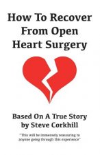 How to Recover from Open Heart Surgery