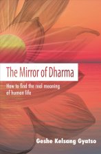 The Mirror of Dharma: How to Find the Real Meaning of Human Life