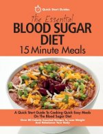Essential Blood Sugar Diet 15 Minute Meals