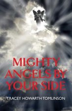 Mighty Angels By Your Side