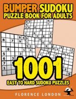 Bumper Sudoku Puzzle Book for Adults - 1001 Easy - Hard Sudoku Puzzles: Easy, Medium, and Hard Adult Puzzles