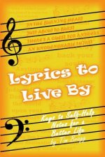 Lyrics to Live by: Keys to Self-Help Notes for a Better Life