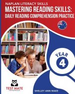 NAPLAN LITERACY SKILLS Mastering Reading Skills Year 4: Daily Reading Comprehension Practice