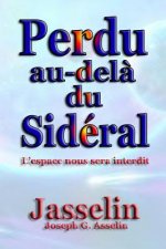 Perdu au-del? du Sidéral: L'espace nous sera interdit
