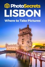 Photosecrets Lisbon: Where to Take Pictures