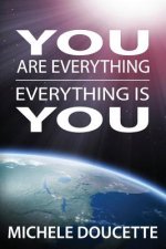 You Are Everything: Everything Is You