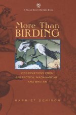 More Than Birding: Observations from Antarctica, Madagascar, and Bhutan