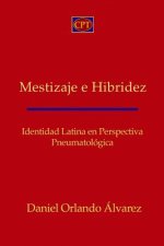 Mestizaje e Hibridez: Identidad Latina en Perspectiva Pneumatologica