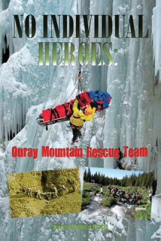 No Individual Heroes: Ouray Mountain Rescue Team