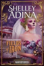 Fields of Iron: A Steampunk Adventure Novel