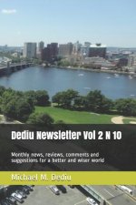 Dediu Newsletter Vol 2 N 10: Monthly News, Reviews, Comments and Suggestions for a Better and Wiser World