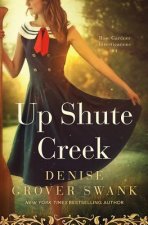 Up Shute Creek: Rose Gardner Investigations #4