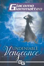 Undeniable Vengeance: Rules of Vengeance, Book II