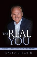 The Real You: Unveiling the Hidden Person of the Heart
