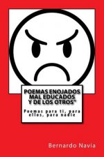 Poemas enojados: Poemas para ti, para ellos, para nadie.