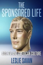The Sponsored Life: Ads, Tv, and American Culture