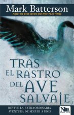 Tras El Rastro del Ave Salvaje