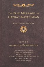 Sufi Message of Hazrat Inayat Khan Centennial Edition: The Art of Personality