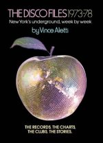 The Disco Files 1973-78: New York's Underground, Week by Week