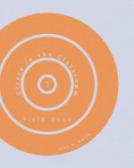 Circle in the Classroom: Field Book 1