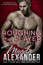 Roughing the Player