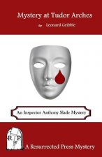 Mystery at Tudor Arches: An Inspector Anthony Slade Mystery