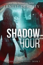 Shadow Hour: A Shadow Cell Thriller