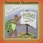 Tortoise Teachings: Lessons in the Practice of Patience