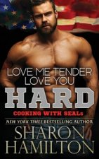 Love Me Tender, Love You Hard: Cooking With SEALs
