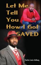 Let Me Tell You How I Got Saved