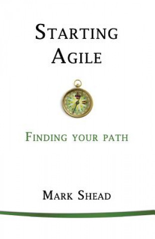 Starting Agile: Finding Your Path