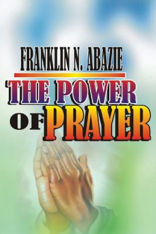 The Power of Prayer: Prayer