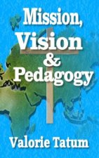 Mission, Vision, & Pedagogy