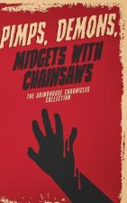 Pimps, Demons, Midgets With Chainsaws: The Grindhouse Chronicles Collection