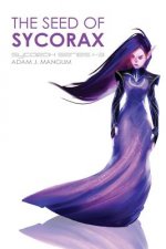 Seed of Sycorax: Sycorax Series 1-3