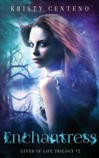 Enchantress: The Giver of Life Trilogy, Book Two