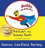 Buddy the Bookworm: Rescues the Doomed Books