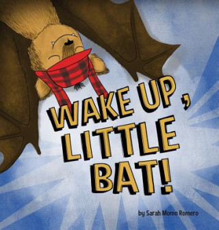 Wake Up, Little Bat!