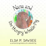 Nana and the Hungry Whistle-Pig