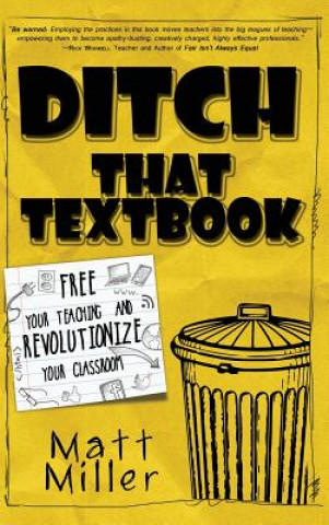 Ditch That Textbook: Free Your Teaching and Revolutionize Your Classroom