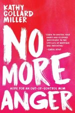 No More Anger: Hope for an Out-of-Control Mom