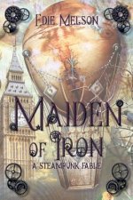 Maiden of Iron: A Steampunk Fable