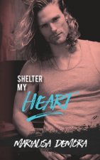 Shelter My Heart: Neither This Nor That MC Series