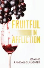 Fruitful in Affliction
