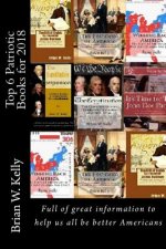 Top 6 Patriotic Books for 2018: Books full of great information to help us all be better Americans