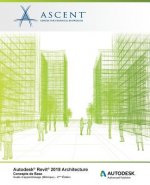 Autodesk Revit 2018 Architecture: Concepts de base (Métrique): Autodesk Authorized Publisher