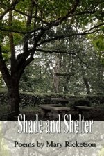 Shade and Shelter: Poems of breaking and healing