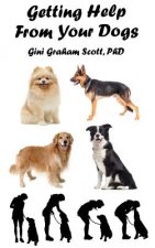 Getting Help from Your Dogs: How to Gain Insights, Advice, and Power Using the Dog Type System
