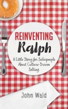 Reinventing Ralph: A Little Story for Salespeople about Culture-Driven Selling